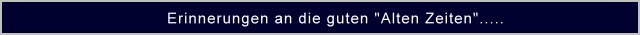 Gute alte Zeiten